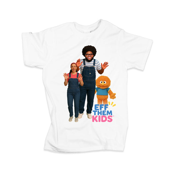 Eff Them Kids Tee - TDL